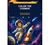 Color the Cosmos: 28 Space Wonders to Color and Discover