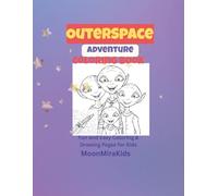 Color the Cosmos: Outer Space Adventures: Fun Planets, Rockets, and Astronaut Pages for Kids Ages 4-8