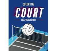 Color the Court, Volleyball Edition: Volleyball Coloring Book with Bold and Easy Designs