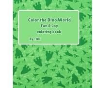 Color the Dino World: Perfect for Boys and Girls Who Love Dinosaurs - 40+ Easy and Cute Designs - Great Gift for Toddlers, Preschoolers, and Early Elementary Ages