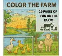 COLOR THE FARM: 29 PAGES OF FUN ON THE FARM!