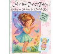 Color the forest fairy: Bold-Line Pictures for Creative Kids