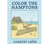 Color the Hampton Coastal Calm: A relaxing coastal escape in coloring book form.