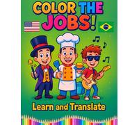 Color the Jobs! Learn and Translate: Color, Learn & Translate - 50 Professions Coloring Book (English to Brazilian Portuguese Edition)