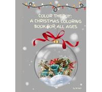 Color the Joy: A Christmas Coloring Book for All Ages