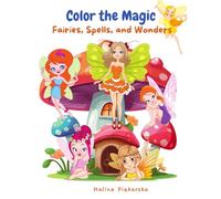 Color the Magic: Fairies, Spells, and Wonders