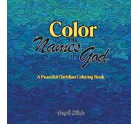Color the Names of God: A Peaceful Christian Coloring Book