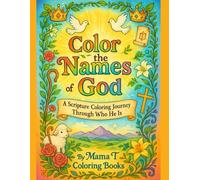 Color the Names of God: A Scripture Coloring Journey Through Who He Is
