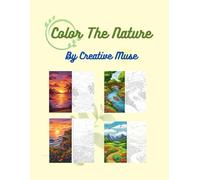 Color The Nature: Color the Natural Phenomena, Bold and Easy Sceneries to Color, Both Adults and Kids