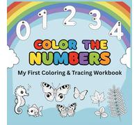 Color the Numbers- My First Coloring and Tracing Workbook