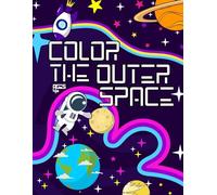 Color the Outer Space: Coloring Book