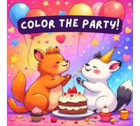 Color the Party!: Joyful Coloring Pages with Cute Characters & Fun Scenes - A wonderful gift