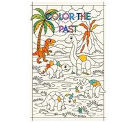 Color The Past: Dinosaurs Come Alive