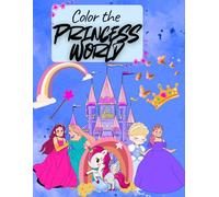 Color the Princess World: A Magical Coloring Adventure for Girls