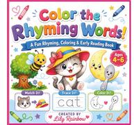 Color the Rhyming Words: A Fun Rhyming, Coloring & Early Reading Book Ages 4-6