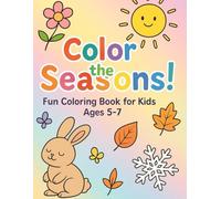 Color the seasons!: Fun Coloring Book for Kids Ages 5-7