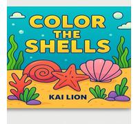 Color the Shells: Coloring book for kids and adults. Easy and bold images.