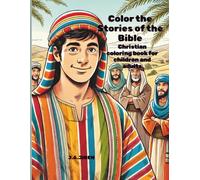Color the Stories of the Bible: Christian coloring book for children and adults