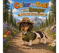 Color the Trail with Ranger: A first Trail Coloring Adventure