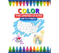 Color the United States and its Symbols: Have fun coloring the map of the United States and its symbols
