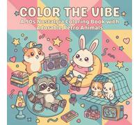 Color the Vibe: A 90s Nostalgia Coloring Book with Adorable Retro Animals