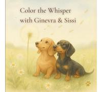 Color the Whisper with Ginevra & Sissi: A Gentle Coloring Journey with Two Little Friends