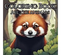 Color the Wild: Animal Designs for Adults: Relax and Unwind with the Beauty of the Wilds
