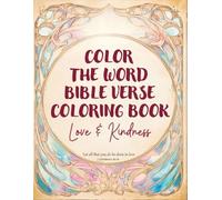 Color the Word Bible Verse Coloring Book: Love & Kindness: Uplifting Scripture to Color with Reflection Pages