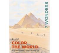 Color the World: 7 Wonders: A Coloring Journey Through Architecture
