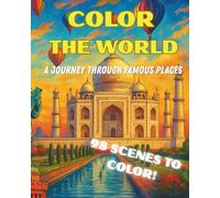 COLOR THE WORLD: A Journey Through Famous Places