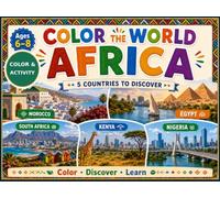Color the World: Africa: Color • Discover • Play - 5 Countries to Explore