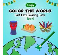 Color The World Brazil: Bold and Easy Coloring book for kids, teens and adults. Simple and big designs about Brazil