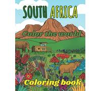 Color The World Color South Africa: Relax and Learn with South Africa’s Icons and Traditions