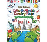 Color the World: Country Flags for Kids: Flags & Fun Facts for Kids