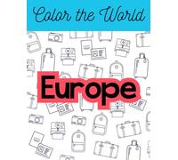 Color the World: Europe: Color your way through 4 iconic European countries