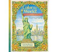 Color the World! - Famous Landmarks Edition: Coloring Book for Teens and Adults
