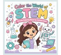 Color the World of STEM: A Cute Coloring Book for Curious Girls