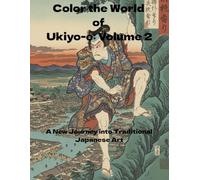 Color the World of Ukiyo-e: Volume 2: A New Journey into Traditional Japanese Art