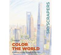 Color the World: Skyscrapers: A Coloring Journey Through Architecture