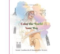 Color the World Your Way: A Creative Coloring Book for Adults Featuring Iconic World Landmarks