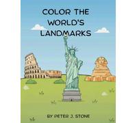 Color the World's Landmarks: A fun and educational landmark coloring book for kids with 50 unique illustrations