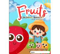 Color the Yummy Fruits - Easy and Cute Coloring Book for Toddlers & Preschoolers