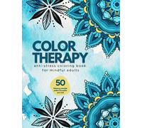 COLOR THERAPY: Anti-Stress coloring book for mindful adults