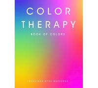 Color Therapy Book of Colors: Solid and Gradient Chromotherapy Pages | Colors for Meditation, Calmness, and Relaxation | Coffee Table Book