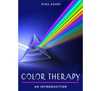 Color Therapy: Your Plain & Simple Guide to a Vibrant Life