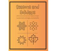Color Through the Seasons: A Year of Fun Holidays for Toddlers: Easy and Joyful Coloring Pages for Kids Ages 2-5 to Celebrate Spring, Summer, Fall & Winter