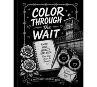 Color Through The Wait: A prison wife coloring book