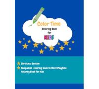 Color Time Coloring Book for Kids: Coloring book for kids ages 6-10 with multiple themes and Christmas section.