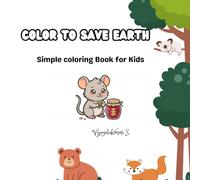 COLOR TO SAVE EARTH: Simple Coloring Books for Kids