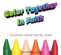 Color Together In Faith: Bible Coloring Book For All Ages